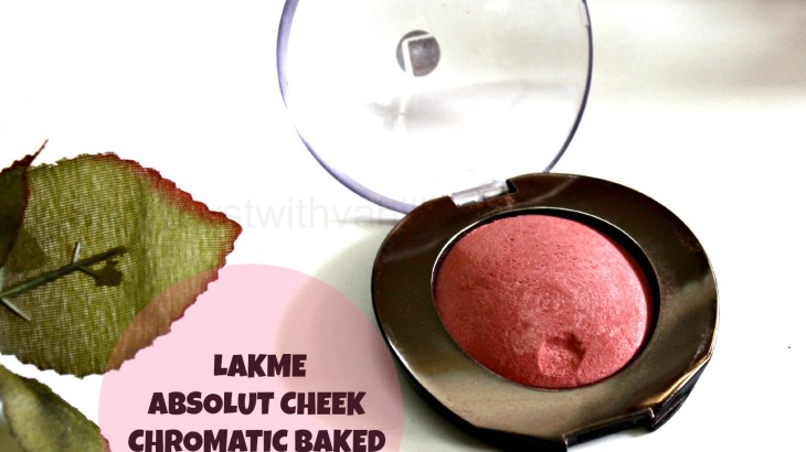 LAKME ABSOLUT CHEEK CHROMATIC BAKED BLUSHER DAY BLUSHES REVIEW