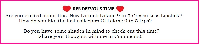 NEW LAUNCH LAKME 9 TO 5 CREASE LESS LIPSTICK