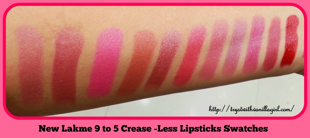 Lakme 9 to 5 Crease less Creme Lipstick Swatches