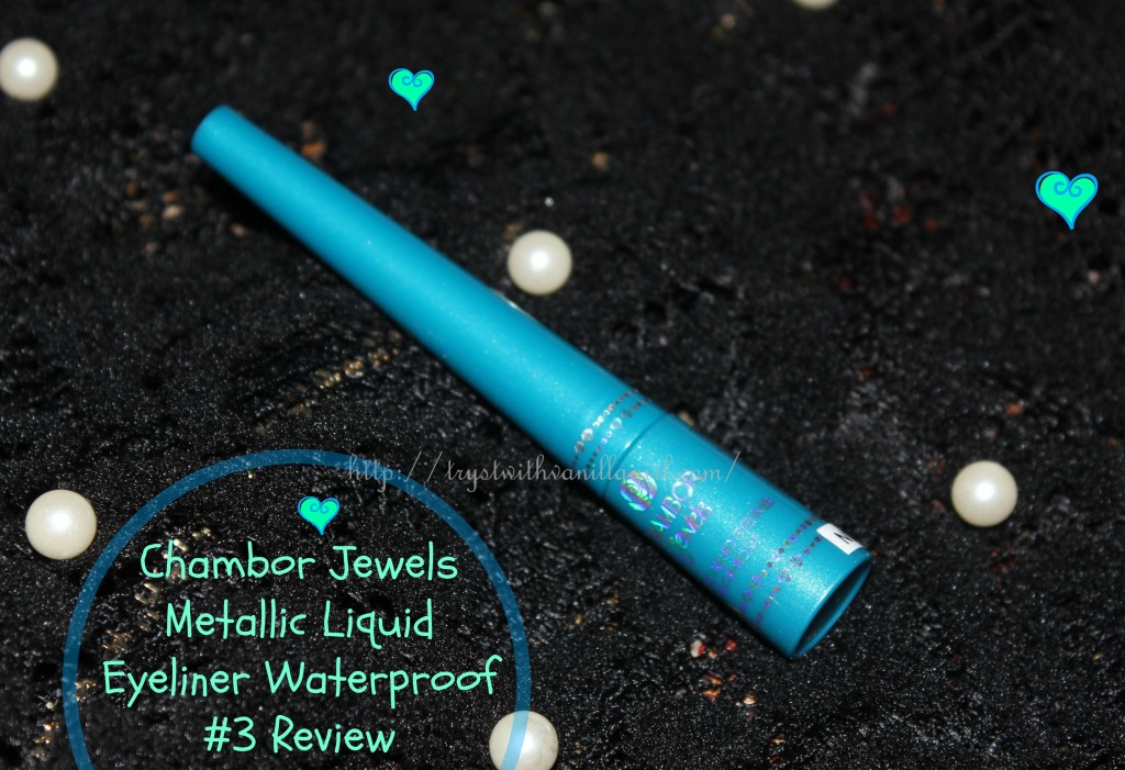Chambor Jewels Metallic Liquid Eyeliner Waterproof #3 Review,Swatch