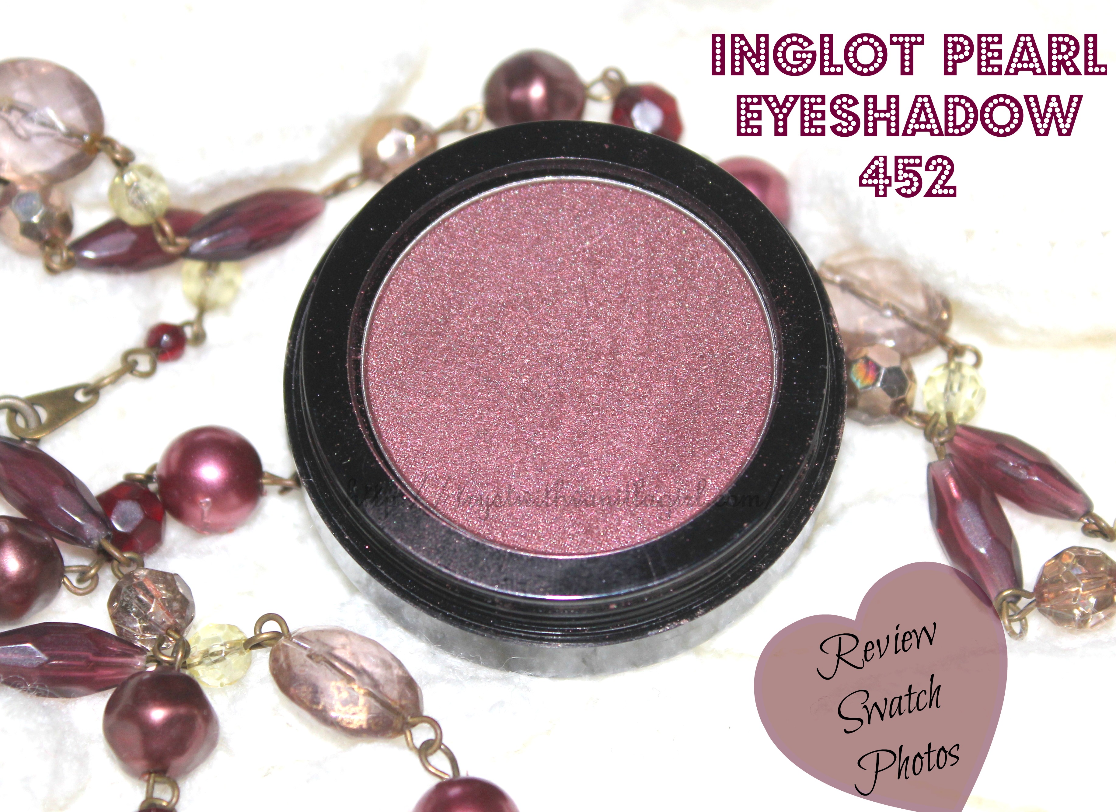 Inglot Pearl Eyeshadow 452 Review,Swatch,Photos