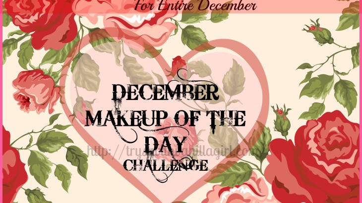 DECEMBER MAKEUP OF THE DAY CHALLENGE