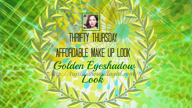 Thrifty Thursday:Affordable Make Up Look,Golden Eyeshadow