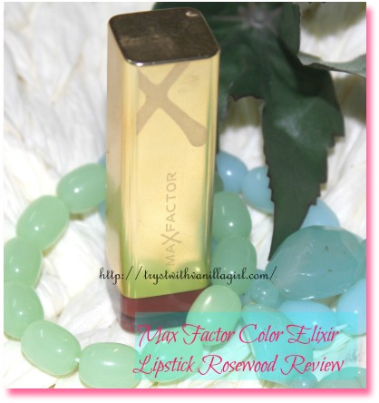 Max Factor Color Elixir Lipstick Rosewood Review,Swatch,Photos