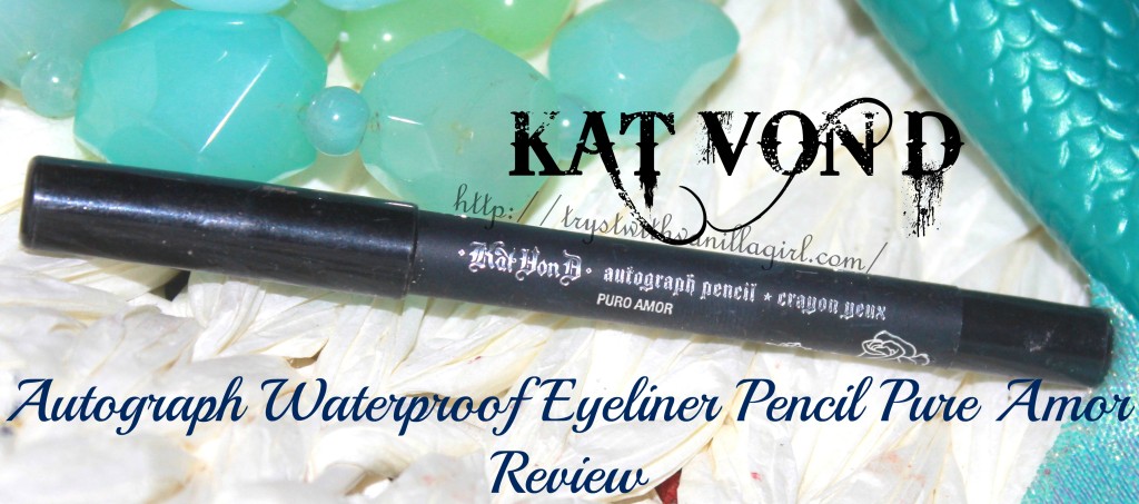 KAT VON D Autograph Waterproof Eyeliner Pencil Pure Amor Review,Swatch,Photos