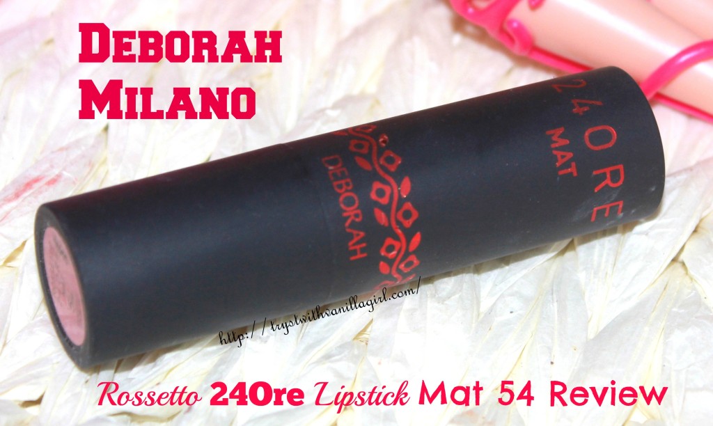 Deborah Milano Rossetto 24Ore Lipstick Mat 54 Review,Swatch,Photos,FOTD