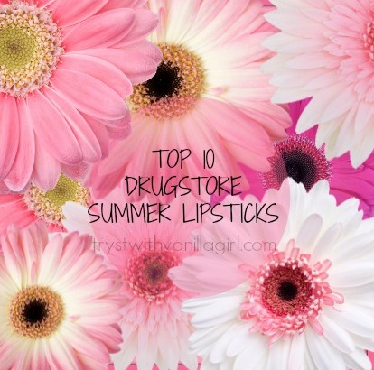 Top 10 Drugstore Summer Lipsticks